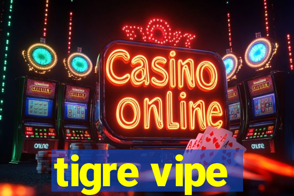 tigre vipe